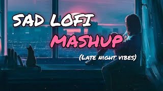 Sad Lofi | Night Lofi | Broken Lofi | Alone Lofi | Trending Lofi 2023