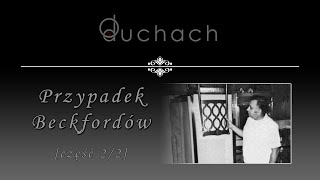 PRZYPADEK BECKFORDÓW [część 2/2] | O duchach