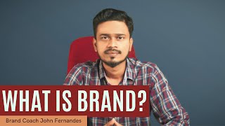 What is Brand? Brand Coach John Fernandes