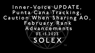 Inner-Voice UPDATE, Punta Cana Tracking, Caution When Sharing AO, February Rank Advancements