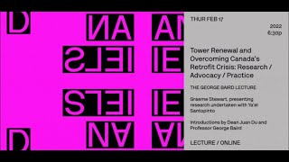 Tower Renewal & Overcoming Canada’s Retrofit Crisis (George Baird Lecture)