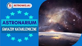 Astronarium - Gwiazdy kataklizmiczne. #E005 - tajemnice układów podwójnych.