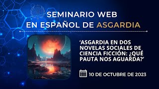 Asgardia Webinar: Asgardia en dos novelas sociales de ciencia ficción: ¿qué pauta nos aguarda?