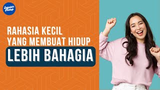 Rahasia Kecil Yang Membuat Hidup Lebih Bahagia | Tips Bahagia