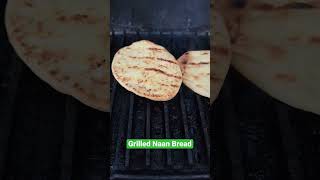 Grilled Naan bread is amazing