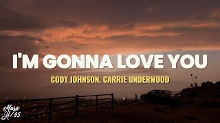 Cody Johnson - I'm Gonna Love You (Lyrics) ft.Carrie Underwood