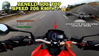 Benelli 600i Top speed 206 kmph ? 🤯| RE Interceptor 650 handling issues at high speed | Must watch |