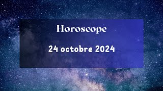 Horoscope du Jour - 24 Octobre 2024