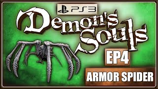 ARMOR SPIDER TIME! - Demon's Souls - BLIND PLAYTHROUGH - Part 4