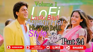 Lofi  Style Song Ladki Badi Anjani Hai | Hip Hop Drill  @jazibProduction 2024