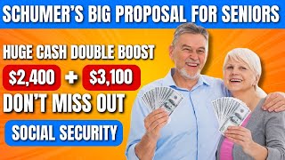 Schumer's Double Payment Proposal: $2,400 + $3,100 for Social Security & SSI - Are You Eligible?