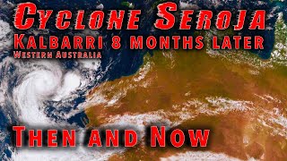 Seroja smashed Kalbarri, What's happened 8 Months later