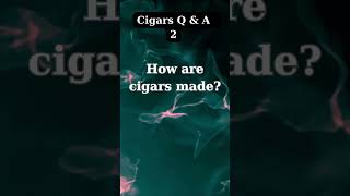 Cigars Q & A 2 #cigars #smoke  #questionsandanswers