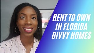 RENT TO OWN IN FLORIDA WITH DIVVY HOMES: How does it work, how do I sign up, is it free?