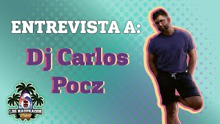 Entrevista exclusiva con Dj Carlos Pocz