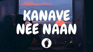 | Kanave nee naan ( Lyric Video ) | Kannum Kannum Kollaiyadithaal | Butter Skotch |