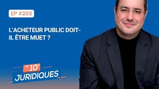 Les 10’ juridiques [ép. 203] L’acheteur public doit-il être muet ?