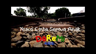 YESUS CINTA SEMUA ANAK  - Lagu Sekolah Minggu Populer  by Doremi Kids (cover)