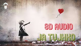 Ja Tujhko | Deepak Rathore Project | 8D Audio ( USE HEADPHONES )