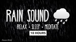 10 HOURS Of Rain Sound for Sleeping BLACK SCREEN