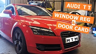 Audi TT -  Window Reg & Door Card Removal