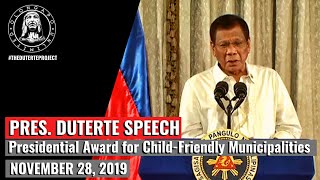 Pres. Duterte Speech - Presidential Award for Child-Friendly Municipalities (November 28, 2019)