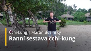 Jak probudit tělo a psychiku po ránu | Cvičení Čchi-kung pro zdraví  | Martin Businský