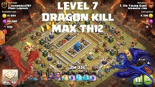 Mass level 7 Dragon kill Max TH12 | Three star TH12 Attacks