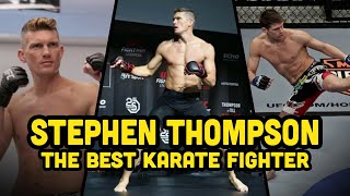 Stephen thompson The Best Kenpo Karate Fighter in MMA