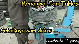 Menambal Ban Tubless yang Bocor sebaiknya dari dalam || Metode Tiptop