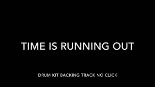 Time is Running Out Drum Kit Backing Track No Click