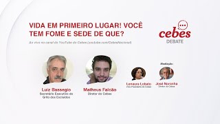 Vida em primeiro lugar! Você tem fome e sede de que?