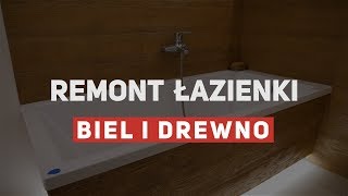 Remont łazienki - biel i drewno