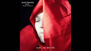 NAVIBAND feat. Ryan O'Reilly - GIRL IN WHITE