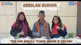 OBROLAN BUDAYA RRI NET - SENI & TRADISI BUDAYA MINANG DI SINTANG