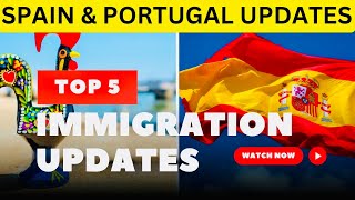 Portugal & Spain Immigration Updates 2024 : TOP 5 Queries -  You Need to Know