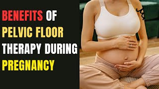 Pelvic Floor Therapy 101 - Unlocking the Secret to a Blissful Pregnancy Journey! 💖