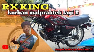 RXKING KORBAN MALPRAKTEK LAGI !!!