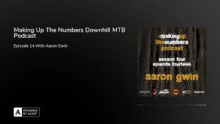 Making Up The Numbers Downhill MTB Podcast