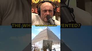 Rogan: The Wheel Was Invented After the Construction of the Pyramids