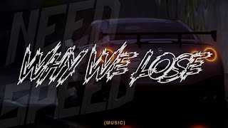 why we lose (music) - need for speed