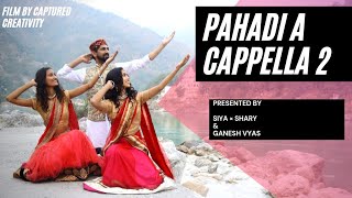 Pahadi A Cappella 2 | Rangtaat | Dance cover By siya gairola , shary gairola | Ft. Ganesh vyas