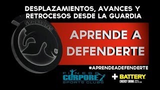 Aprende a Defenderte n.2/ Desplazamientos, avances y retrocesos desde la guardia