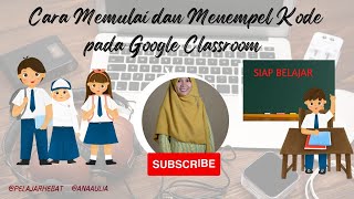 Cara memulai dan memasukan kode kelas ke Google Classroom | 2022