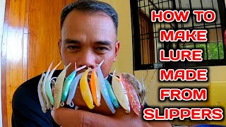 TUTORIAL ON HOW TO MAKE LURE MADE FROM SLIPPERS