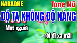 Karaoke Độ Ta Không Độ Nàng Nhạc Sống Tone Nữ | Nhạc Hoa Lời Việt