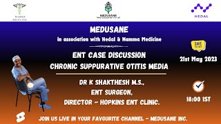 Chronic Suppurative Otititis Media | Case Presentation - ENT | Dr.Shakthesh M.S., | MEDUSANE