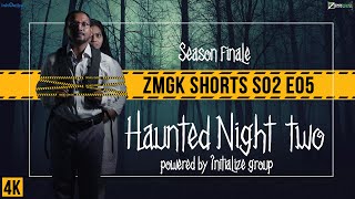 S02 E05 //  Haunted night 2 // ZMGK Shorts