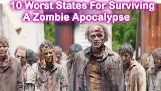 Top Ten Worst States to live in during a Zombie Apocalypse