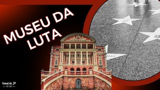 MUSEU DA LUTA EM MANAUS?!